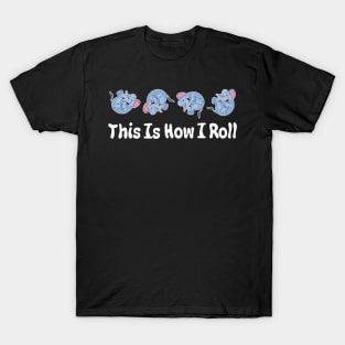 Cute Elephant This Is How I Roll T-Shirt